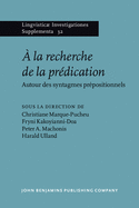 a la Recherche de la Predication: Autour Des Syntagmes Prepositionnels