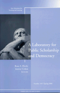 A Laboratory for Public Scholarship and Democracy: New Directions for Teaching and Learning, Number 105