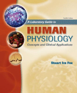 A Laboratory Guide to Human Physiology: Concepts and Clinical Applications