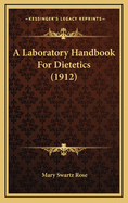 A Laboratory Handbook for Dietetics (1912)