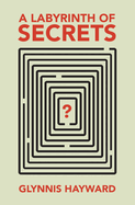 A Labyrinth of Secrets