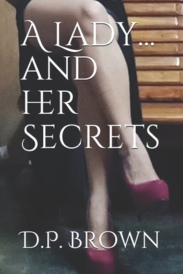 A Lady... And Her Secrets - Brown, D P