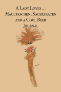 A Lady Loves ... Maultaschen, Sauerbraten and a Cool Beer Journal: Stylishly illustrated little notebook for you record all your favorite German foods and drinks