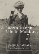 A Lady's Ranch Life in Montana: Volume 67