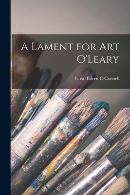 A Lament for Art O'Leary - O'Connell, Eileen B Ca 1743 (Creator)