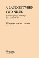 A Land Between Two Niles: Quaternary Geology and Biology of the Central Sudan