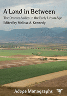 A Land in Between: The Orontes Valley in the Early Urban Age