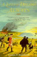 A Land of Discord Always: Acadia from Its Beginnings to the Expulsion of Its People, 1604-1755