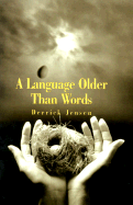 A Language Older Than Words - Jensen, Derrick