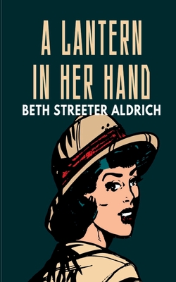 A Lantern in Her Hand - Aldrich, Bess Streeter