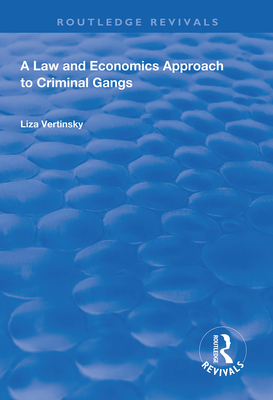 A Law and Economics Approach to Criminal Gangs - Vertinsky, Liza