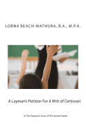 A Layman's Petition for a Writ of Certiorari in the Supreme Court of the United States: Booklet Format Filed October, 28, 2013