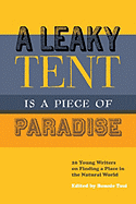 A Leaky Tent Is a Piece of Paradise: 20 Young Writers on Finding a Place in the Natural World