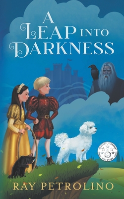A Leap into Darkness: A Middle Grade Fantasy Adventure - Jones, Carrie (Editor), and Petrolino, Ray
