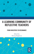 A Learning Community of Reflective Teachers: From Whispers to Resonance