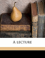 A Lecture; Volume Talbot Collection of British Pamphlets