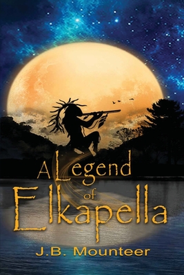 A Legend of Elkapella - Mounteer, Jb