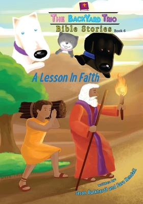 A Lesson in Faith - Burkhardt, Jason, and Kendall, Sara