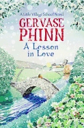 A Lesson in Love: Book 4 in the gorgeously endearing Little Village School series