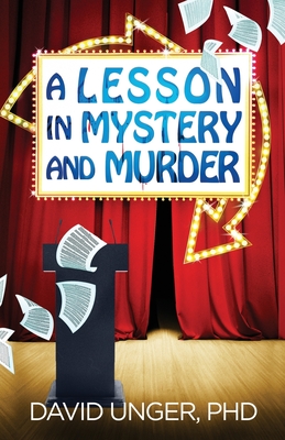A Lesson in Mystery and Murder - Unger, David, PhD