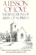 A Lesson of Love: The Revelations of Julian of Norwich - Julian, John, Father, and Julian