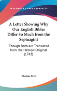 A Letter Showing Why Our English Bibles Differ So Much from the Septuagint: Though Both Are Translated from the Hebrew Original (1743)