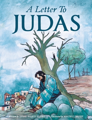 A Letter to Judas - Klobe, Anne-Marie, and Weisser, Paul (Editor)