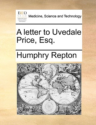 A Letter to Uvedale Price, Esq. - Repton, Humphry