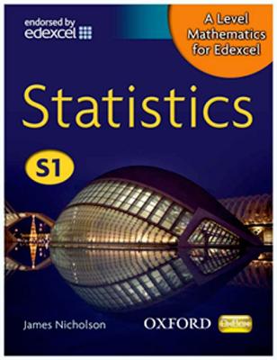 A Level Mathematics for Edexcel: Statistics S1 - Nicholson, James