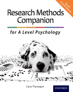 A Level Psychology: The Research Methods Companion. Cara Flanagan
