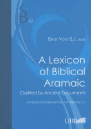 A Lexicon of Biblical Aramaic: Clarified by Documents