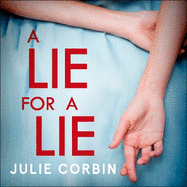 A Lie For A Lie: A completely riveting psychological thriller, for fans of Big Little Lies and The Rumour