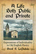 A Life Both Public and Private: Expressions of Individuality in Old English Poetry