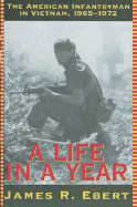 A Life in a Year: The American Infantryman in Vietnam, 1965-1972