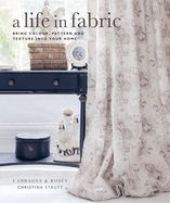 A Life in Fabric: Bring Colour, Pattern and Texture Into Your Home