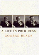 A life in progress - Black, Conrad