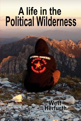 A Life in the Political Wilderness - Southgate, Troy (Introduction by), and Sunic, Tomislav (Introduction by), and Johnstone, Tim