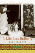 A Life Less Ordinary: A Memoir - Halder, Baby