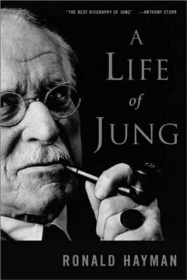 A Life of Jung - Hayman, Ronald, Mr.