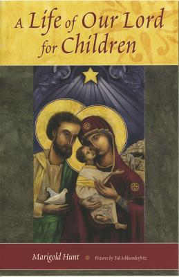 A Life of Our Lord for Children - Hunt, Marigold