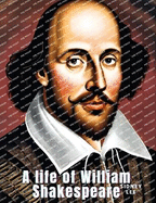 A life of William Shakespeare