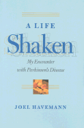 A Life Shaken: My Encounter with Parkinson's Disease