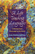 A Life Teaching Languages: A Memoir from Mississippi to the Bronx