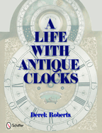 A Life with Antique Clocks