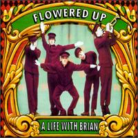 A Life With Brian - Flowered Up