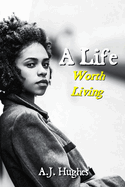 A Life: Worth Living