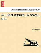 A Life's Assize. a Novel, Etc.