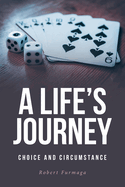 A Life's Journey: Choice and Circumstance