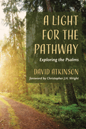 A Light for the Pathway: Exploring the Psalms