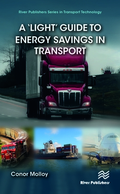 A 'Light' Guide to Energy Savings in Transport - Molloy, Conor